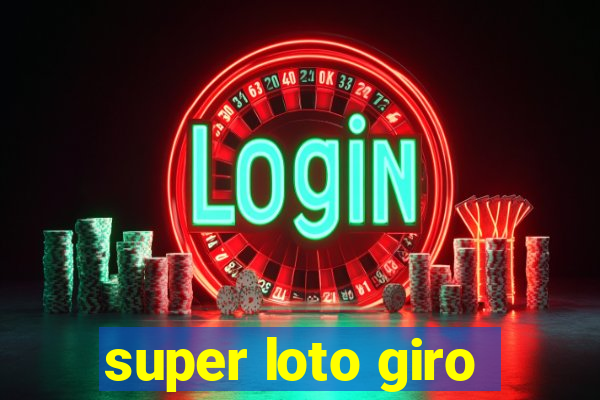 super loto giro